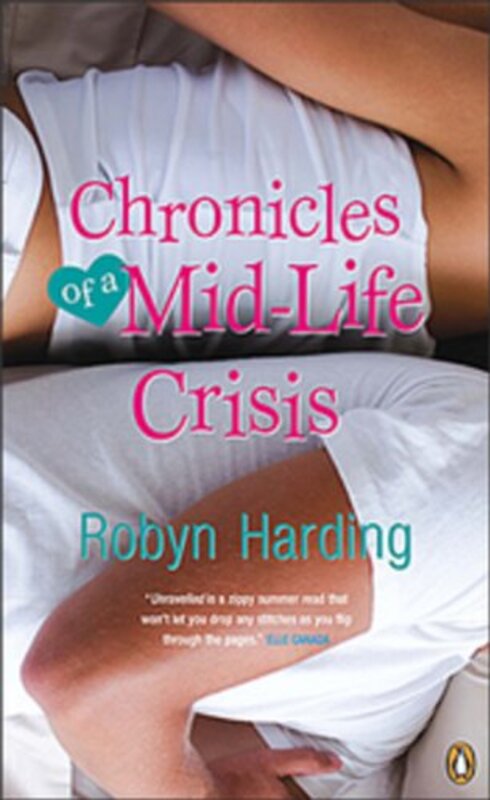 Book cover for "Chronicles of a Mid-Life Crisis" by Robyn Harding