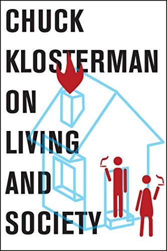 Book cover for "Chuck Klosterman on Living and Society" by Chuck Klosterman