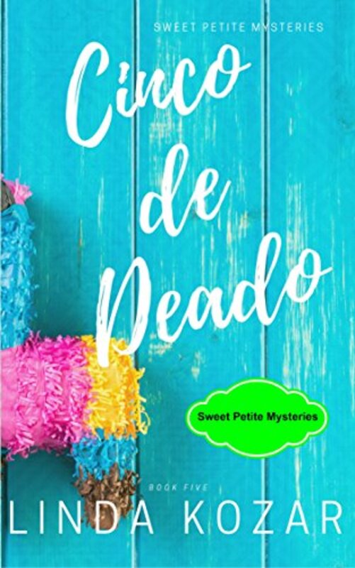 Book cover for "Cinco de Deado" by Linda P Kozar