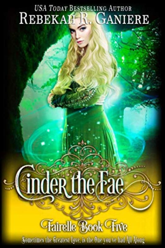 Book cover for "Cinder the Fae" by Rebekah R Ganiere