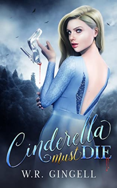 Book cover for "Cinderella Must Die" by WR Gingell