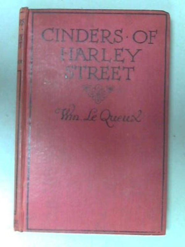 Book cover for "Cinders of Harley Street" by William Le Queux