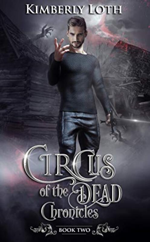 Book cover for "Circus of the Dead Chronicles: Book 2" by Kimberly Loth