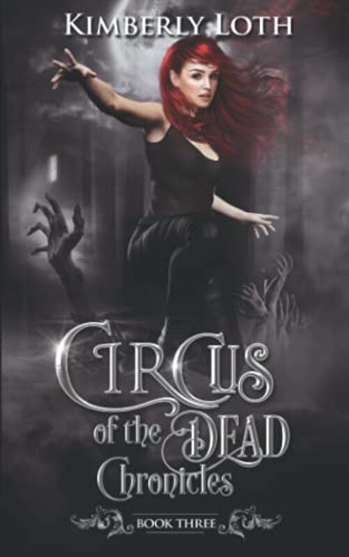 Book cover for "Circus of the Dead Chronicles: Book 3" by Kimberly Loth