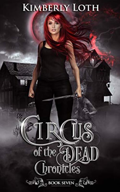 Book cover for "Circus of the Dead Chronicles: Book 7" by Kimberly Loth
