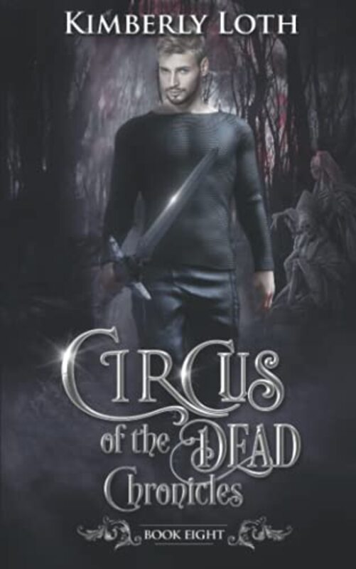 Book cover for "Circus of the Dead Chronicles: Book 8" by Kimberly Loth