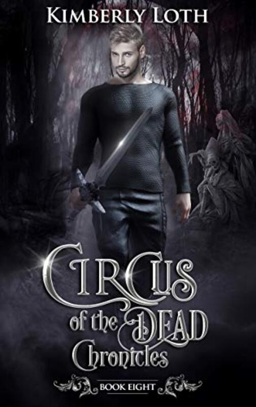 Book cover for "Circus of the Dead Chronicles: Book 8" by Kimberly Loth