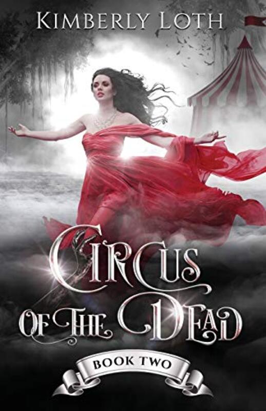 Book cover for "Circus of the Dead: Book 2" by Kimberly Loth