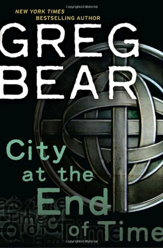 Book cover for "City at the End of Time" by Greg Bear