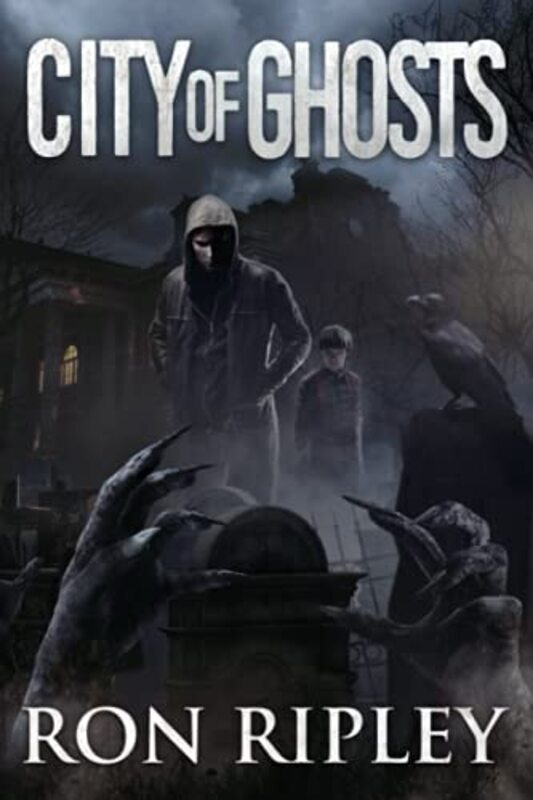 Book cover for "City of Ghosts" by Ron Ripley