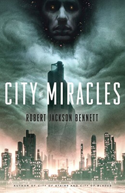 Book cover for "City of Miracles" by Robert Jackson Bennett