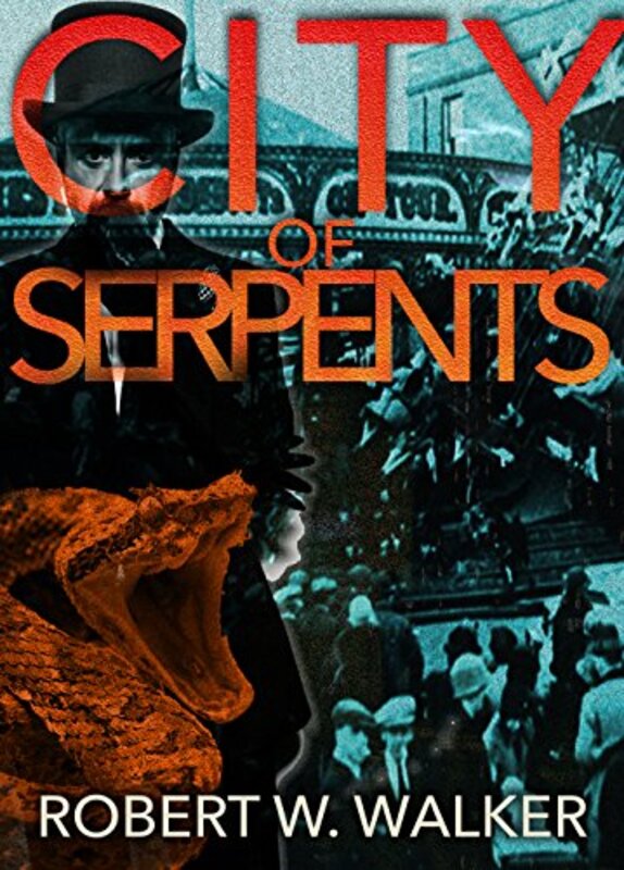 Book cover for "City of Serpents" by Robert W Walker