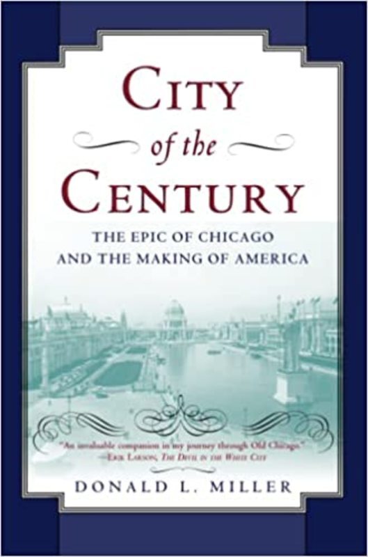 Book cover for "City of the Century" by Donald L. Miller