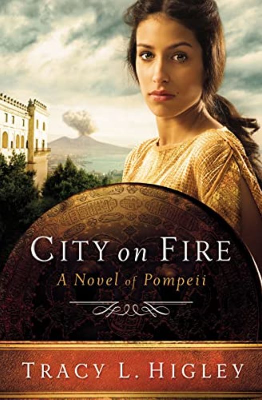 Book cover for "City on Fire of Pompeii" by Tracy L Higley