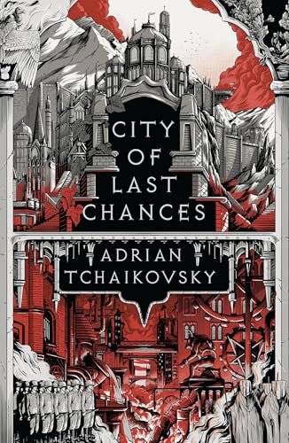 Book cover for "City of Last Chances" by Adrian Tchaikovsky