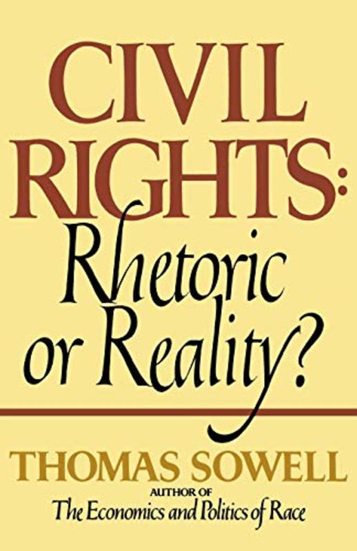 Book cover for "Civil Rights: Rhetoric or Reality?" by Thomas Sowell