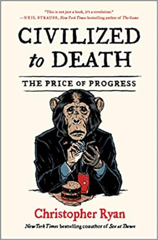 Book cover for "Civilized to Death" by Christopher Ryan