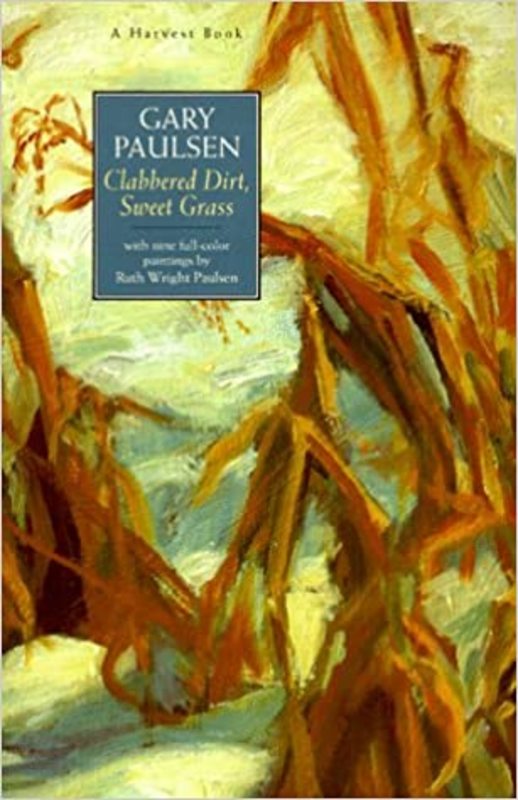 Book cover for "Clabbered Dirt, Sweet Grass" by Gary Paulsen