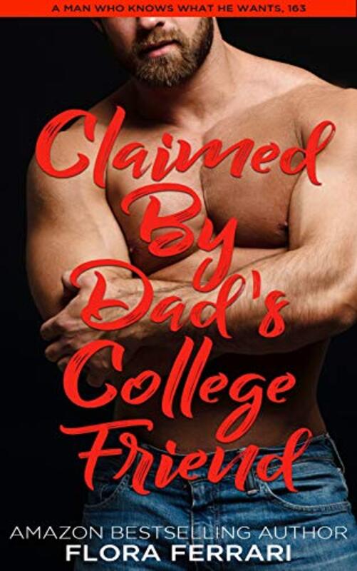 Book cover for "Claimed By Dad's College Friend" by Flora Ferrari