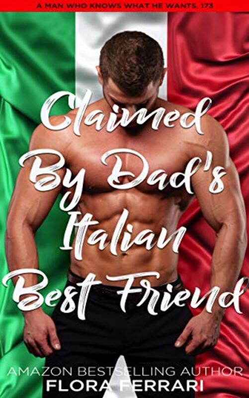 Book cover for "Claimed By Dad's Italian Best Friend" by Flora Ferrari
