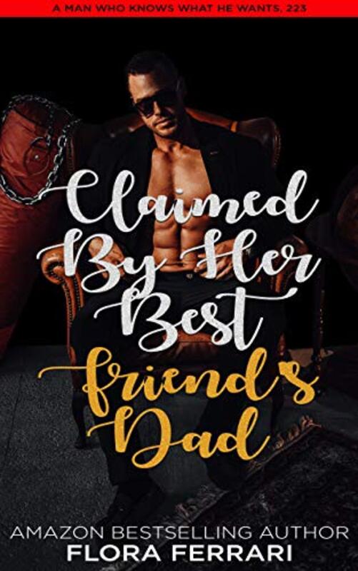 Book cover for "Claimed By Her Best Friend's Dad" by Flora Ferrari