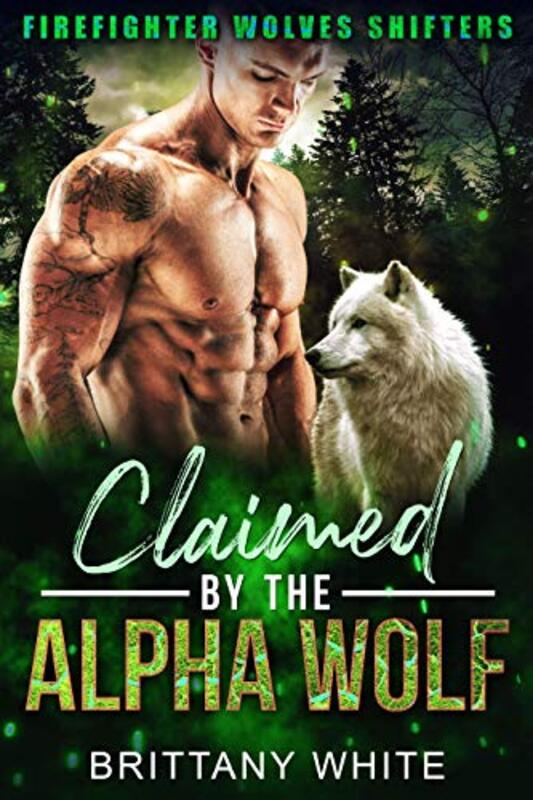Book cover for "Claimed By The Alpha Wolf" by Brittany White