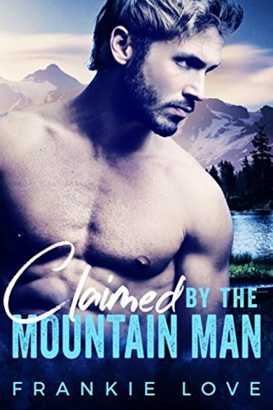Book cover for "Claimed By The Mountain Man" by Frankie Love