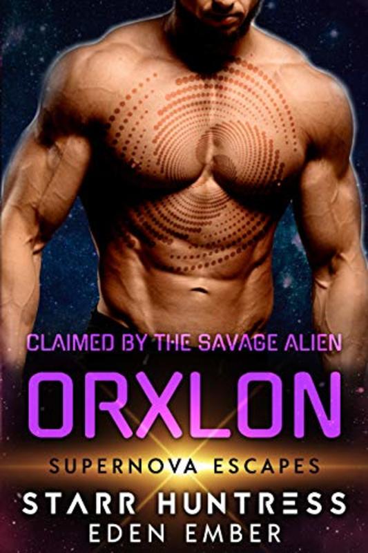 Book cover for "Claimed By The Savage Alien Orxlon" by Starr Huntress