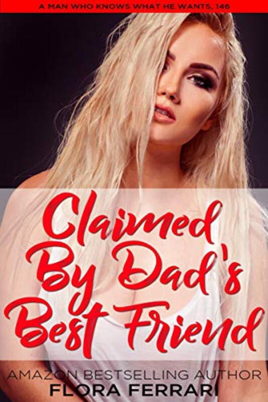 Book cover for "Claimed by Dad's Best Friend" by Flora Ferrari