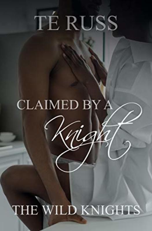 Book cover for "Claimed by a Knight" by Te Russ