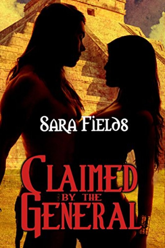 Book cover for "Claimed by the General" by Sara Fields