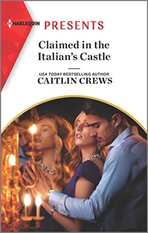 Book cover for "Claimed in the Italian's Castle" by Caitlin Crews