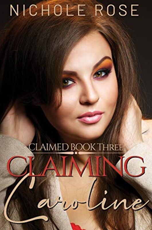 Book cover for "Claiming Caroline" by Nichole Rose