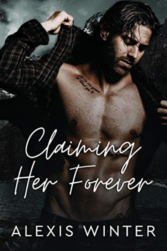 Book cover for "Claiming Her Forever" by Alexis Winter