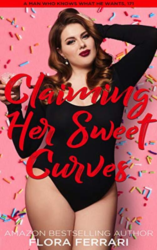 Book cover for "Claiming Her Sweet Curves" by Flora Ferrari