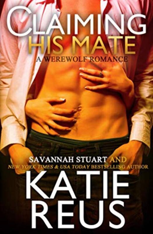 Book cover for "Claiming His Mate" by Katie Reus