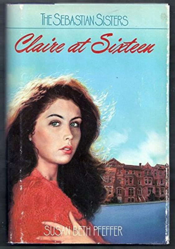 Book cover for "Claire at Sixteen" by Susan Beth Pfeffer