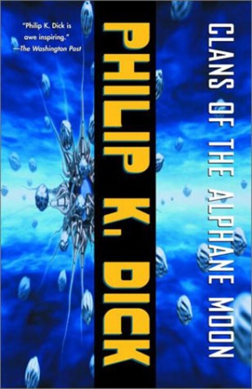 Book cover for "Clans of the Alphane Moon" by Philip K Dick