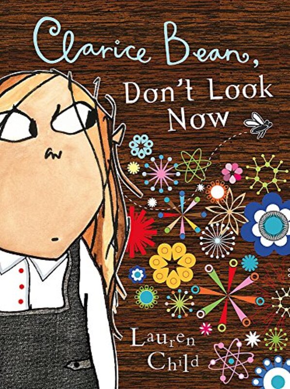 Book cover for "Clarice Bean, Don't Look Now" by Lauren Child