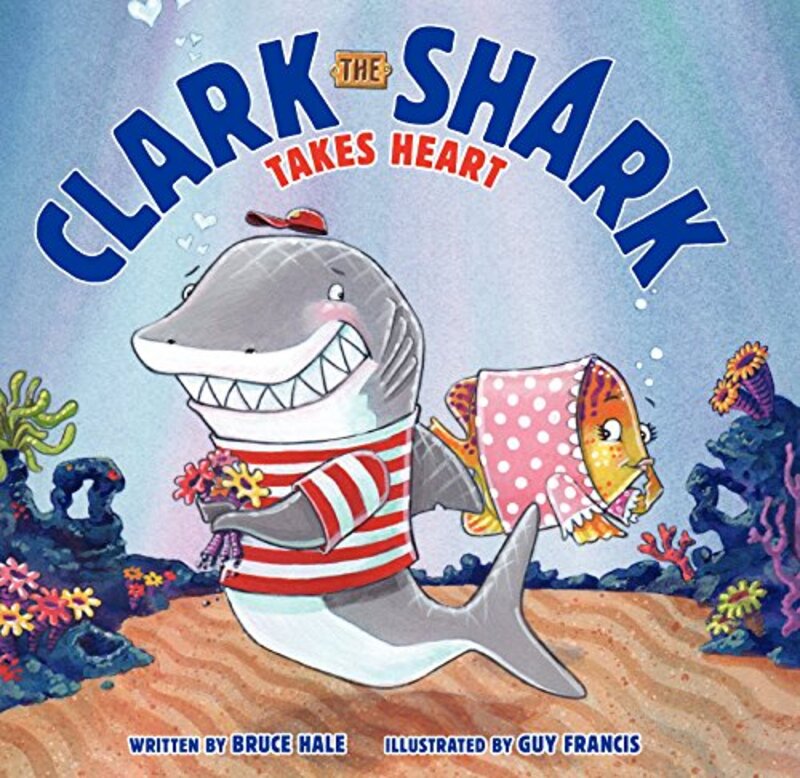 Book cover for "Clark the Shark Takes Heart" by Bruce Hale
