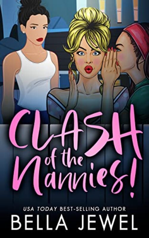 Book cover for "Clash of the Nannies" by Bella Jewel