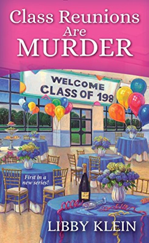 Book cover for "Class Reunions Are Murder" by Libby Klein