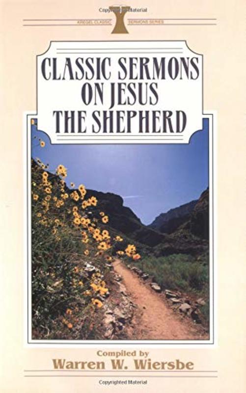Book cover for "Classic Sermons On Jesus The Shepherd" by Warren W Wiersbe