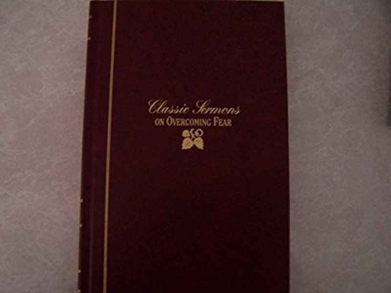 Book cover for "Classic Sermons On Overcomming Fear" by Warren W Wiersbe