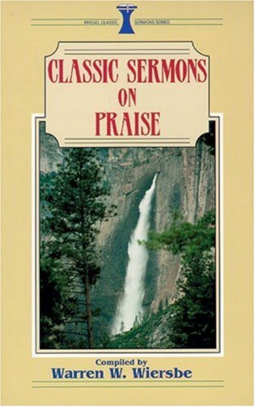 Book cover for "Classic Sermons On Praise" by Warren W Wiersbe