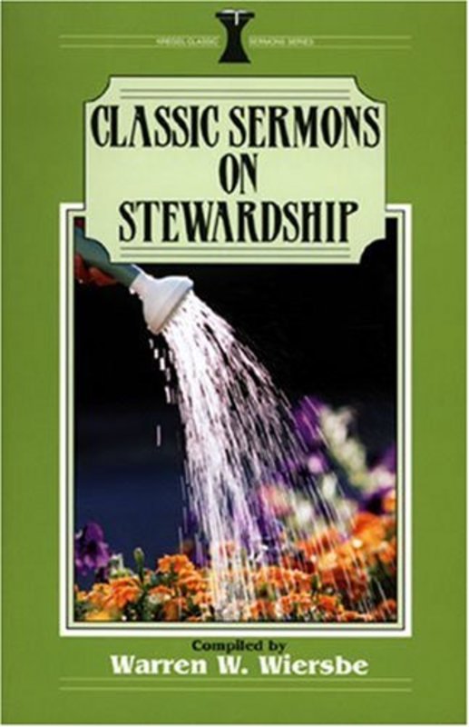 Book cover for "Classic Sermons On Stewardship" by Warren W Wiersbe