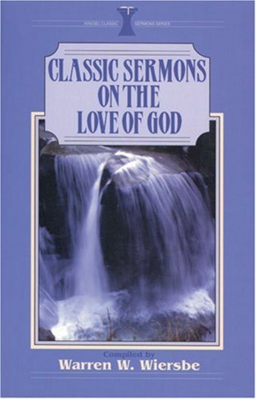 Book cover for "Classic Sermons On The Love Of God" by Warren W Wiersbe