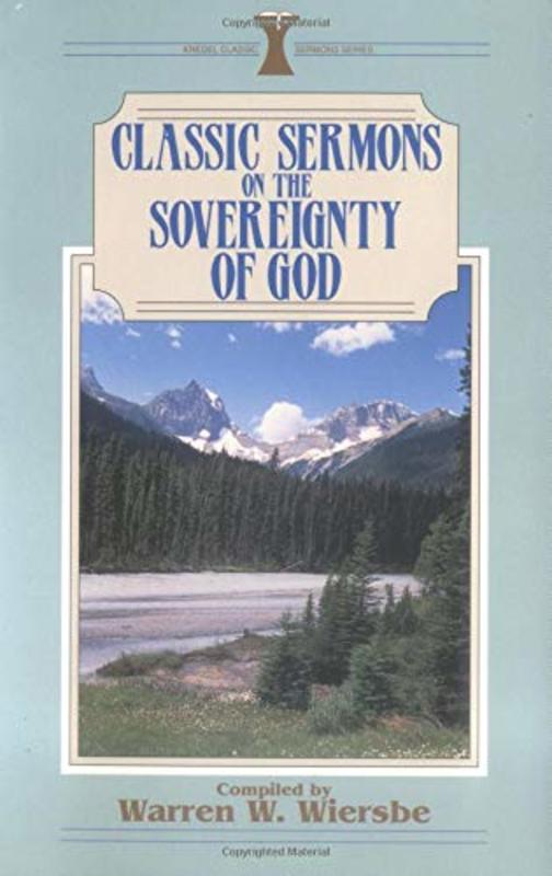 Book cover for "Classic Sermons On The Sovereignty Of God" by Warren W Wiersbe