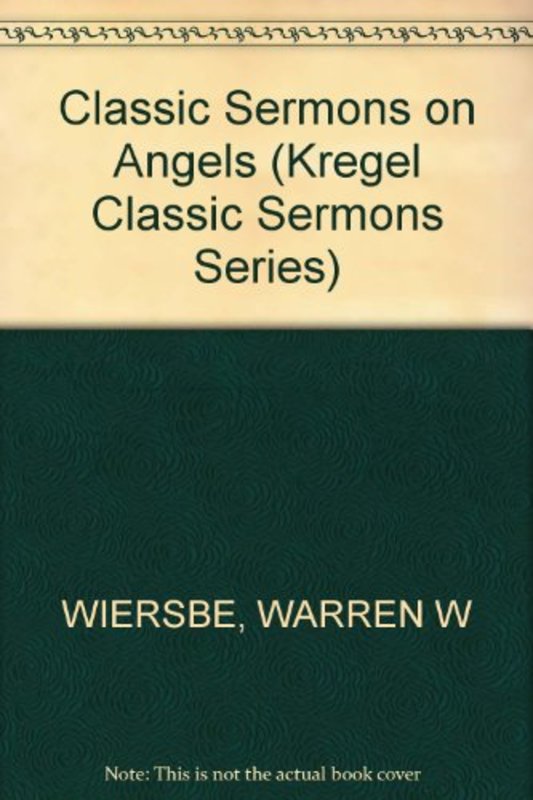 Book cover for "Classic Sermons on Angels" by Warren W Wiersbe