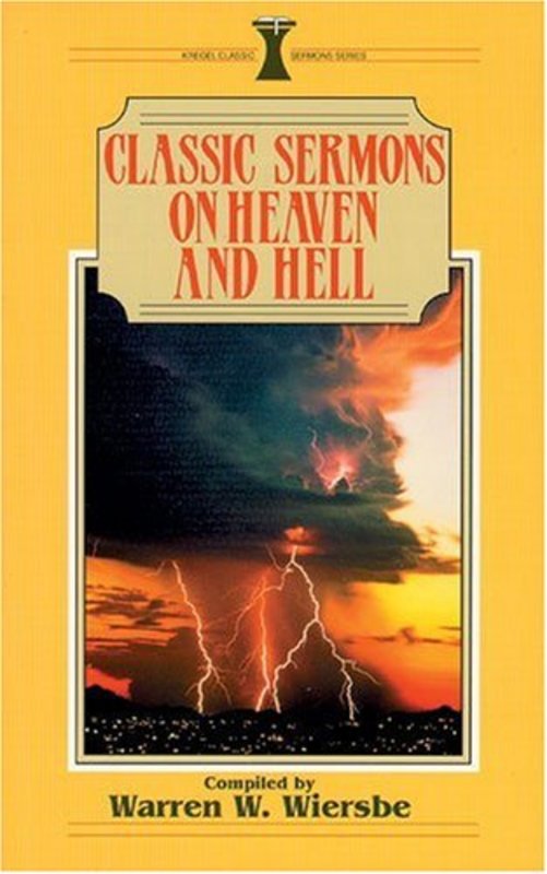 Book cover for "Classic Sermons on Heaven and Hell" by Warren W Wiersbe